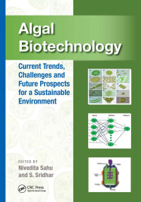 Nivedita Sahu & S. Sridhar — Algal Biotechnology; Current Trends, Challenges and Future Prospects for a Sustainable Environment