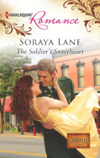 Soraya Lane — The Soldier's Sweetheart