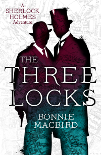 Bonnie MacBird — The Three Locks