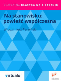 Włodzimierz Perzyński — Na stanowisku (1916)