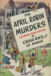 Ed McBain & Craig Rice — The April Robin Murders