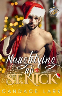 Candace Lark — Naughtying Up St. Nick: Naughty Christmas in July
