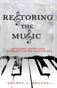 Delroy A. Brooks — Restoring The Music