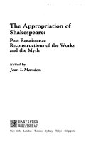 Jean I. Marsden — The Appropriation of Shakespeare: Post-Renaissance reconstructions of the works and the myth