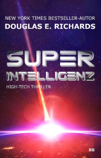 Douglas E. Richards — Superintelligenz: High-Tech Thriller (German Edition)