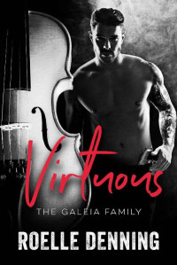 Roelle Denning [Denning, Roelle] — Virtuous: The Galeia family