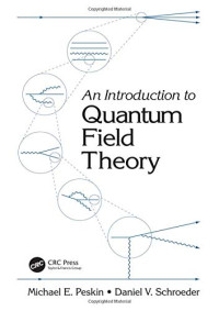 Michael E. Peskin, Daniel V. Schroeder — An Introduction to Quantum Field Theory (量子场论导论 - 中译本)