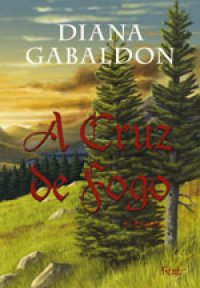 Diana Gabaldon — [Outlander05-II]Cruz de fogo - Parte II