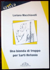 Loriano Macchiavelli — Una Bionda Di Troppo Per Sarti Antonio