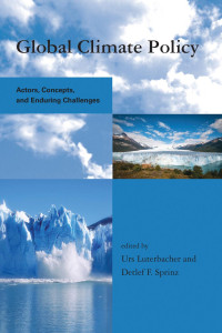 edited by Urs Luterbacher & Detlef F. Sprinz — Global Climate Policy: Actors, Concepts, and Enduring Challenges