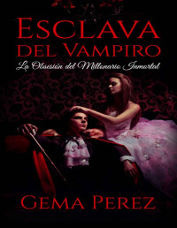 Gema Pérez — Esclava del vampiro