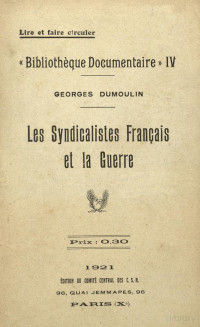 Georges Dumoulin — Les syndicalistes et la guerre (Facsimile)