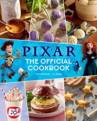 Tara Theoharis, S. T. Bende — Pixar: The Official Cookbook