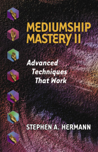 Hermann, Stephen — Mediumship Mastery II: Advanced Techniques That Work