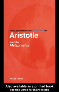 Vasilis Politis — Routledge Philosophy GuideBook to Aristotle and the Metaphysics