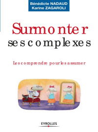 Bénédicte Nadaud, Karine Zagaroli — Surmonter ses complexes