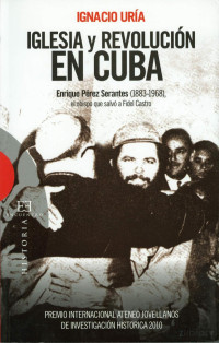 Ignacio Uría — Iglesia y revolución en Cuba