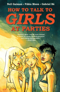 Neil Gaiman — How to Talk to Girls at Parties