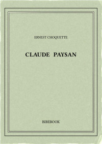 Ernest Choquette — Claude Paysan