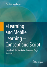 Daniela Modlinger — eLearning and Mobile Learning – Concept and Script: Handbook for Media Authors and Project Managers