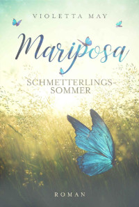 Violetta May [May, Violetta] — Mariposa: Schmetterlingssommer (German Edition)