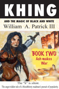 William A. Patrick III — Khing and the Magic of Black and White - Book Two of the Trilogy