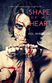 Kol Anderson [Anderson, Kol] — Shape of My Heart