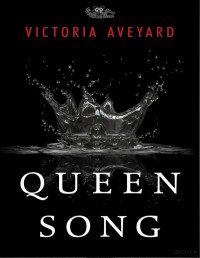 Victoria Aveyard — Queen Song (Red Queen 0.1)