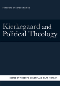 Roberto Sirvent;Silas Morgan; — Kierkegaard and Political Theology