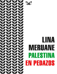 Lina Meruane — PALESTINA EN PEDAZOS