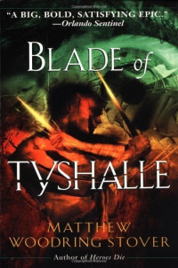 Matthew Woodring Stover — Blade of Tyshalle