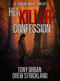 Tony Urban & Drew Strickland — Her Killer Confession