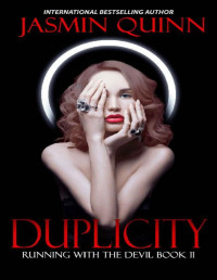 Jasmin Quinn [Quinn, Jasmin] — Duplicity: Running with the Devil Book 11