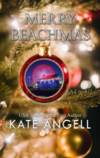Kate Angell — Merry Beachmas: A Barefoot William/Sunkissed Key holiday novella