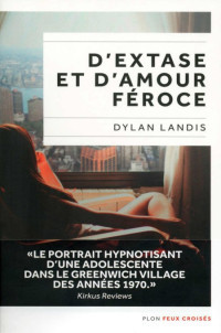 Landis Dylan [Landis Dylan] — D’extase et d’amour féroce