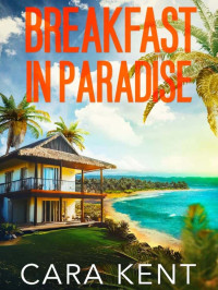 Cara Kent — Breakfast in Paradise (Mia Storm FBI Mystery Thriller 07)