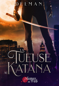 Delman — La Tueuse au Katana (French Edition)