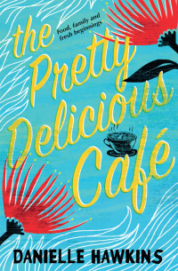 Danielle Hawkins — The Pretty Delicious Cafe