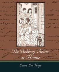 Laura Lee Hope — The Bobbsey Twins at Home