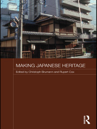 Cox, Rupert A., Brumann, Christoph. — Making Japanese Heritage