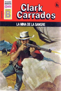 Clark Carrados — La mina de la sangre