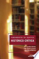 Ana Carolina Galvão, Tiago Nicola Lavoura, Lígia Márcia Martins — Fundamentos da didática histórico-crítica