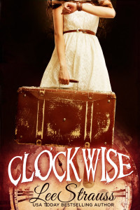 Lee Strauss — CLOCKWISE: A Young Adult Time Travel Romance