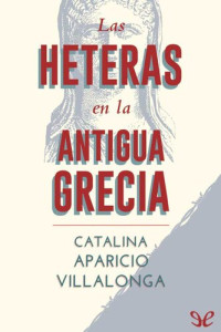 Catalina Aparicio Villalonga — Las heteras en la Antigua Grecia