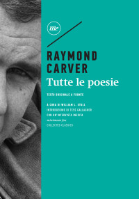 Raymond Carver — Tutte le poesie
