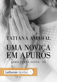 Tatiana Amaral — Uma noviça em apuros