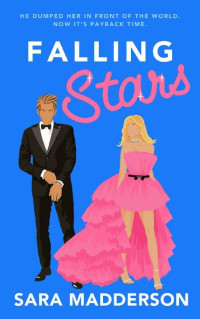 Sara Madderson — Falling Stars: A Celebrity, Lovers to Enemies to Lovers, Second Chance Standalone Romantic Comedy (Love in London Book 4)