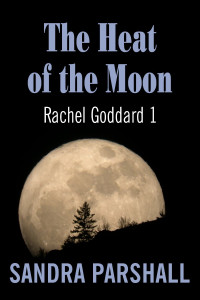 Parshall, Sandra — The Heat of the Moon: A Rachel Goddard Mystery (Rachel Goddard Mysteries)