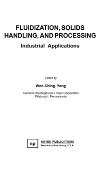 Wen-Ching Yang — Fluidization, Solids Handling, and Processing - Industrial Applications