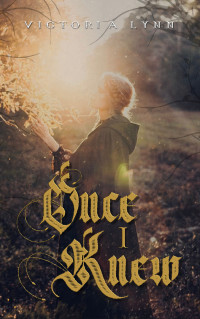 Lynn, Victoria — Once I Knew (The Chronicles of Elira Book 1)